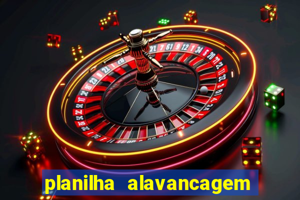 planilha alavancagem de banca